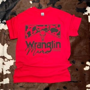 Red “Wranglin Mama” Tee!